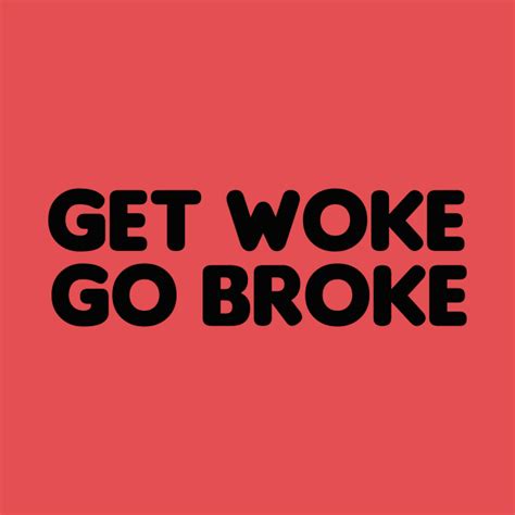 go woke go broke deutsch